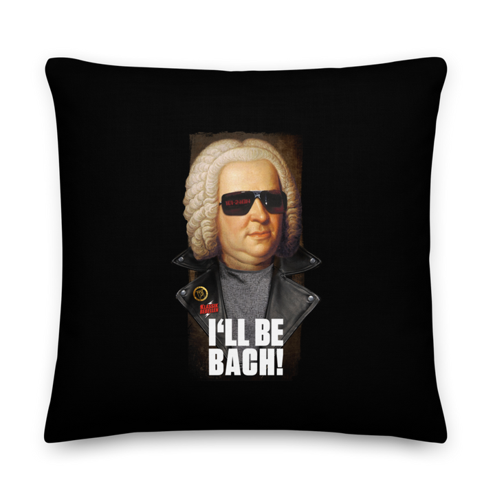 Pillow Premium - I´ll be Bach