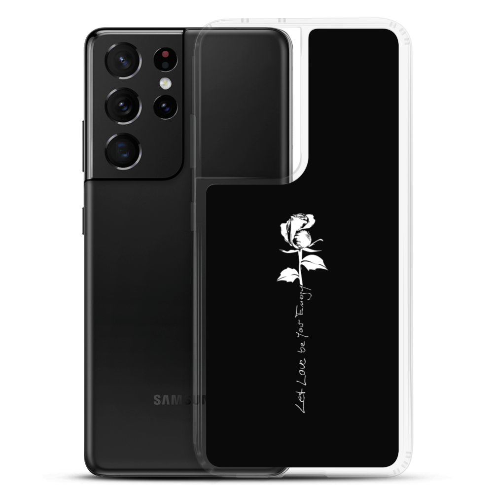 Samsung Phone Case - Let Love Be Your Energy, White Rose