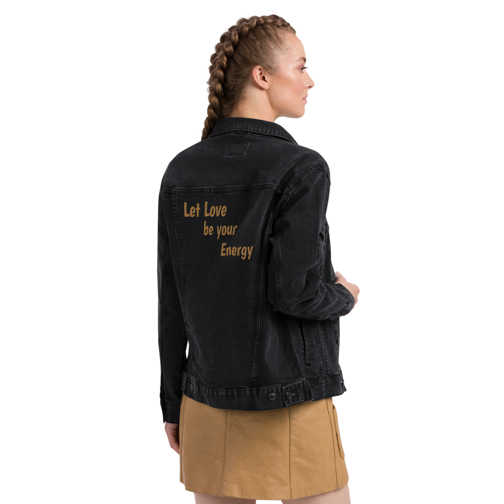 Denim jacket women - Let Love be Your Energy