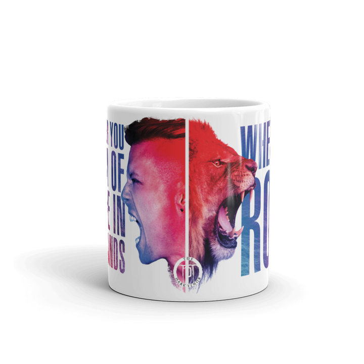 Mug - When You Roar, white