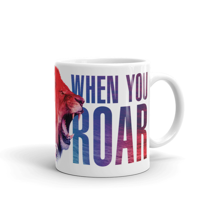 Mug - When You Roar, white